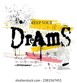 dreams, typography street art graffiti slogan print with spray effect, text splash t shirt print patterns, t shirt graphics print vector illustration design