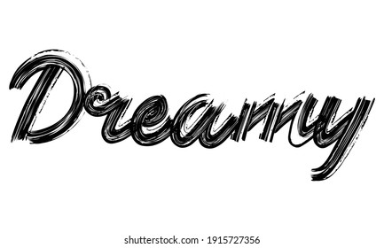 Dreamy Black Text Hand written Brush font drawn phrase Typography decorative script letter on the White background for sayings