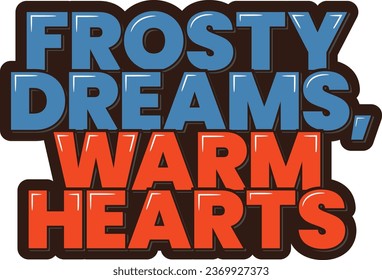 Dreamy lettering depicting the warmth within frosty dreams.