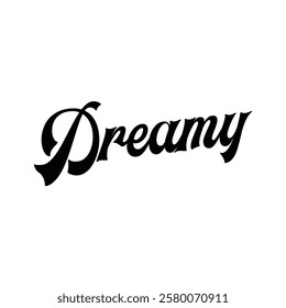 dreamy text on white background.