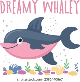 Dreamy whaley text cute kid whale design cartoon style isolated on white background