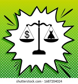 Dress and dollar symbol on scales. Black Icon on white popart Splash at green background with white spots. Illustration.