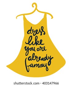 Dress like you are already famous. Silhouette of fashion woman in dress from words