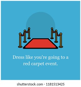 Dress like you're going to a red carpet event Quote poster Design