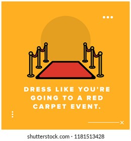 Dress like you're going to a red carpet event Quote poster Design