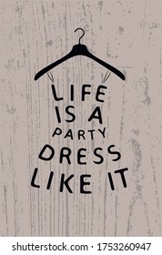 Dress from quote on wood background. Vector illustration