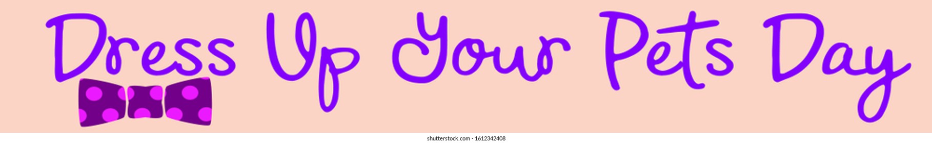 Dress Up Your Pets Day calligraphic text. 14 january annual holiday