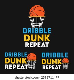 Dribble Dunk Repeat Funny Outdoor Vacation Arts, Illustrations and Graphics for Print on Demand and all Print Related Industries.