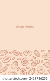 Dried fruits card design hand drawn sketch background vector illustration with Prunes, dried apricots, dry fruits, figs, dates, plum Trendy vintage engraved border for packaging, print, template label