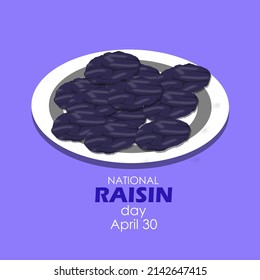
Dried grapes also called raisins served on white plate on blue background with bold texts, National Raisin Day April 30