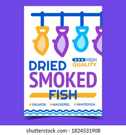 Dried Smoked Fish Creative Advertise Banner Vector. Salmon, Mackerel And Whitefish Drying Smoked Fish Promotional Poster. Cooking And Preparing Seafood Concept Template Style Color Illustration