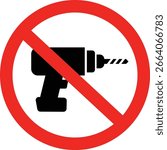 drill is prohibited icon. no drill needed forbidden sign. drilling is prohibited symbol. flat style.
