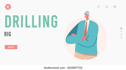 Drilling Rig Landing Page Template. Industrial Worker in Uniform. Male Character Work on Oil or Gas Extraction Industry. Oilman Engineer Occupation. Cartoon People Vector Illustration