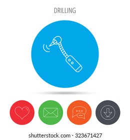 Drilling tool icon. Dental oral bur sign. Mail, download and speech bubble buttons. Like symbol. Vector