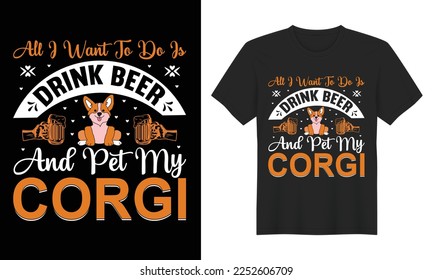  drink beer and pet my corgi t-shirt