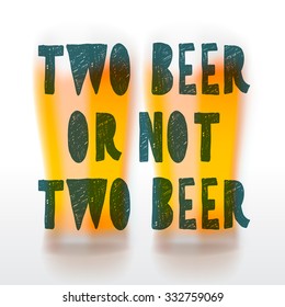 Drink beer, I wont two beer with you, vector illustration.