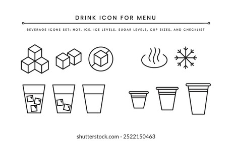 Drink Beverages Icon Set for Menu. Hot Ice, Cup sizes, sugar levels, ice levels. can use symbol in menu for restaurant, coffee shop, cafe. Simple clean flat color outline isolate.