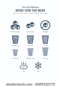 Drink Beverages Icon Set for Menu. Hot Ice, Cup sizes, sugar levels, ice levels. can use symbol in menu for restaurant, coffee shop, cafe. Simple clean flat color outline isolated