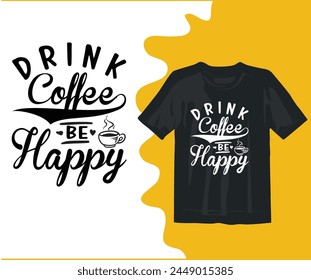  Drink Coffee Be Happy  Coffee Shirt,Coffee Quotes,Bundle,Coffee funny,silhouette,Coffee Lover,Coffee 
