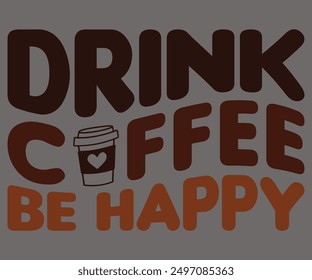 Beber Café Ser Feliz Svg, Café Retro, América Café Svg, Camiseta Retro, Dice Svg, Christian Svg, Svg Divertido, Archivo Cortado, Silueta