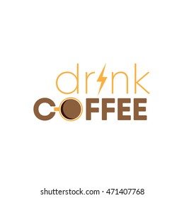 drink coffee concept. coffee icon, blot, flash icon. Coffee gives instant energy. typography design.
