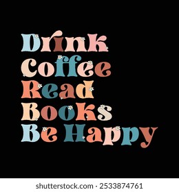 Beber café Leer libros Ser feliz