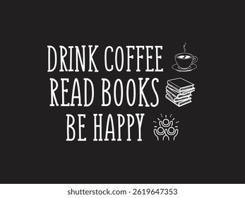 Drink coffee read books be happy, Sunbeams and coffee, First coffee then data I got a break, Okey but first coffee,