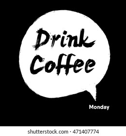 'drink coffee' in a speech bubble pointed towards 'Monday'. Monday speech bubble