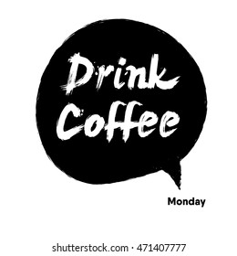 'drink coffee' in a speech bubble pointed towards 'Monday'. Monday speech bubble