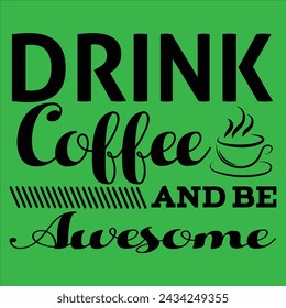 Drink coffee t-shirt typography design.