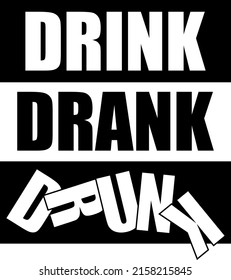 Drink, drank, drunk. Lettering. Funny drinking vector illustration.