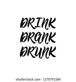 Drink, drank, drunk. Lettering. Hand drawn vector illustration. element for flyers, banner and posters Modern calligraphy