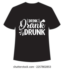 Drink drank drunk Mardi Gras shirt print template, Typography design for Carnival celebration, Christian feasts, Epiphany, culminating  Ash Wednesday, Shrove Tuesday