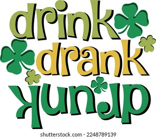 Trinken Trinken Trink Trink Trink Trink Trink Trink Drunk St. Patrick's Day Funny Unisex Shamrock T Shirt Design