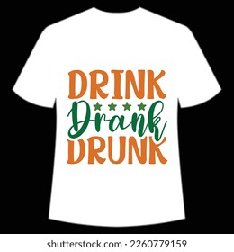 drink drank drunk St. Patrick's Day Shirt Print Template, Lucky Charms, Irish, everyone has a little luck Typography Design