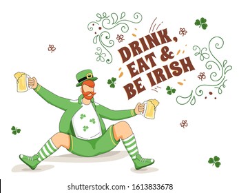 Drink, Eat & Be Irish Message Text Decorated with Swirl Design and Faceless Leprechaun Man holding Beer Mug on White Background.