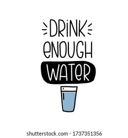 Drink enough water summer health care advice. Hydration quote vector design with a glass full of liquid. 