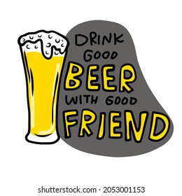 Drink good beer with good friend glass of beer cartoon vector illustration