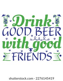 Drink good beer with good friends Mardi Gras SVG Design, SVG bundle, Mardi Gras new, free pic, Mardi Gras t-shirt, ready to print, cut file,  T-shirt design bundle, new SVG design