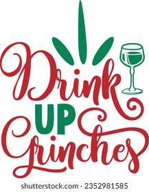 Drink up grinches - Christmas Design