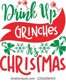 Drink up gr-inches it's Christmas  - Christmas design