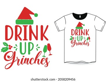 Drink up Grinches Christmas T-Shirt Svg