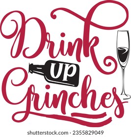 Drink up grinches - wine Christmas design