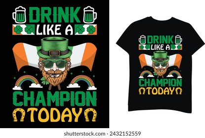 Drink  like a champion today St. Patrick's Day T-Shirt Design Template