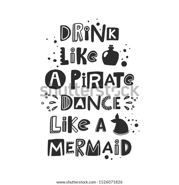 Drink Like Pirate Dance Like Mermaid Stock Vector Royalty Free 1526071826