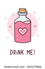 Drink me. A bottle of love potion. Cute greeting card for Valentine's day. Kawaii style. Hand lettering quote. Vector illustration.