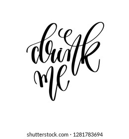 drink me - hand lettering inscription text to restaurant or cafe design, calligraphy vector illustration