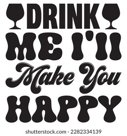 Drink Me I Make You Happy archivo vectorial de diseño de camisetas