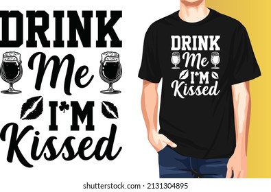 Drink Me I'm Kissed St. Patrick's Day t-Shirt Design.