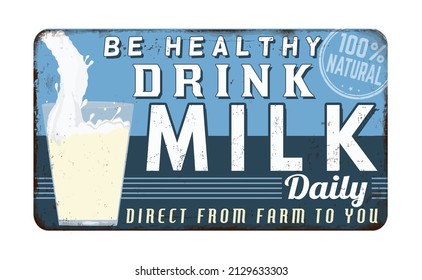 Drink milk daily vintage rusty metal sign on a white background, vector illustration